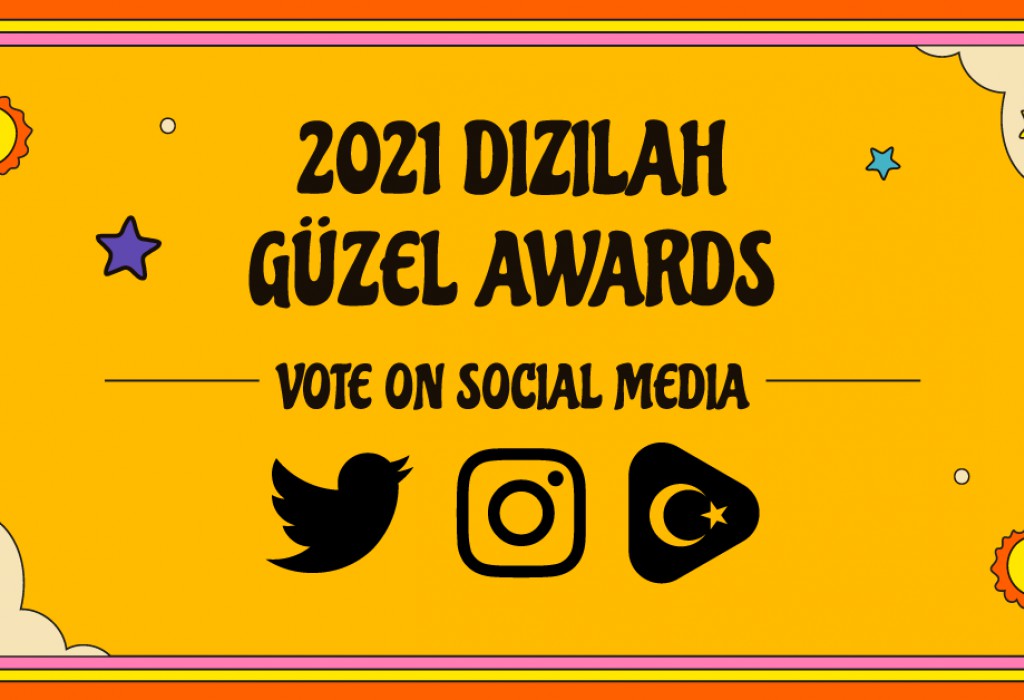 2021 Dizilah Güzel Awards: Vote on Social Media
