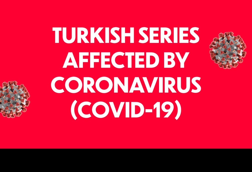Production of Turkish Series Halted Due to COVID-19