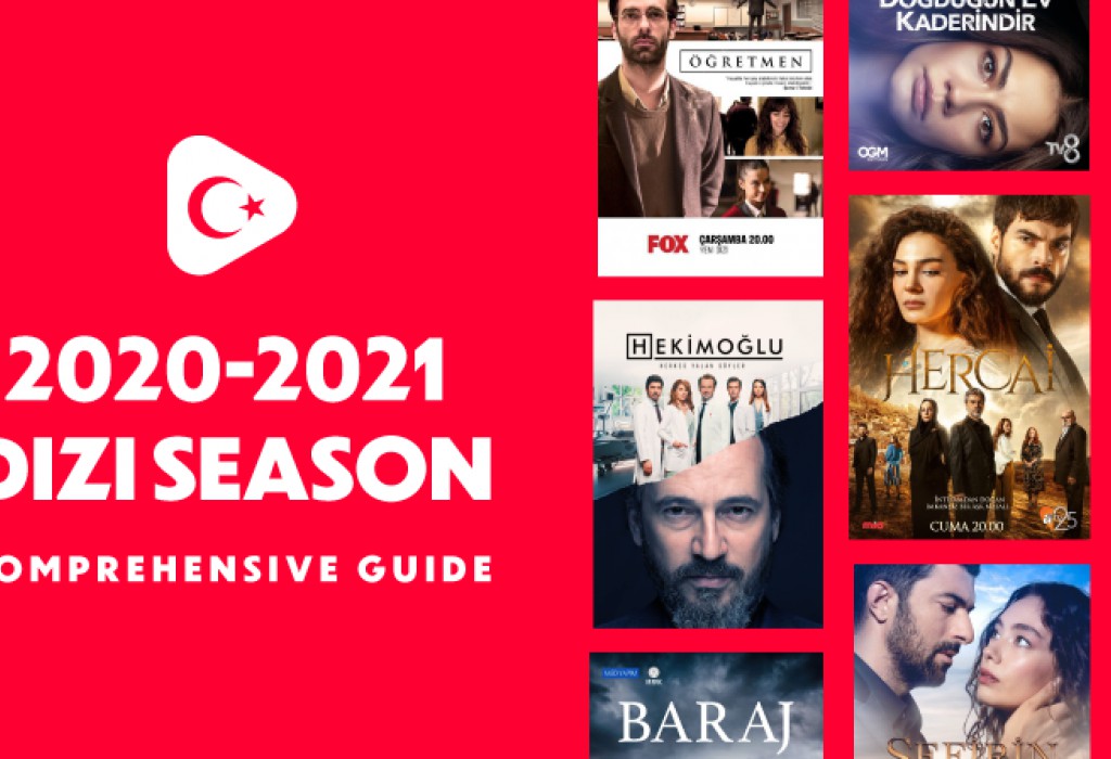 Comprehensive Guide To The 2020-2021 Dizi Season